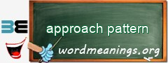 WordMeaning blackboard for approach pattern